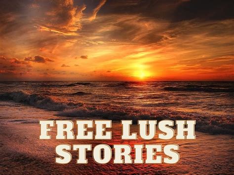 free erortic stories|Lush Stories .